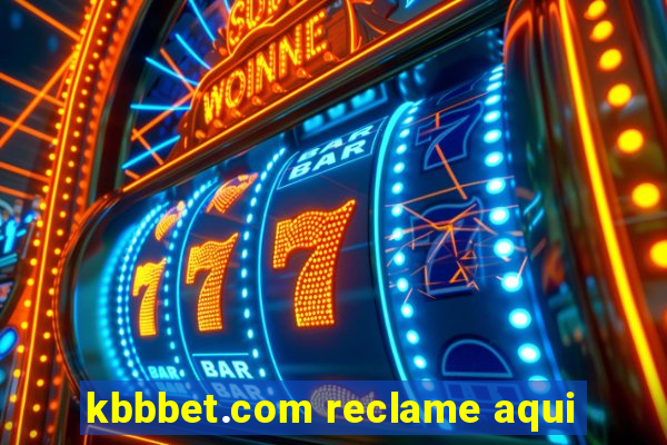 kbbbet.com reclame aqui